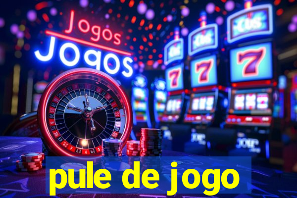 pule de jogo